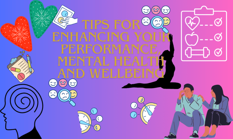 Tips for Enhancing Your Performance, Mental Health and Wellbeing